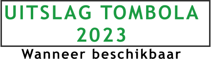UITSLAG TOMBOLA 2023 Wanneer beschikbaar