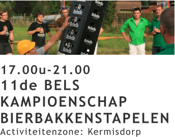 17.00u-21.00 11de BELS KAMPIOENSCHAP BIERBAKKENSTAPELEN Activiteitenzone: Kermisdorp