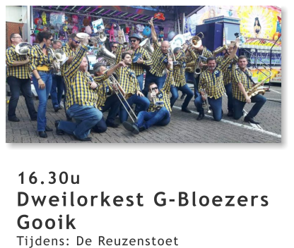 16.30u Dweilorkest G-Bloezers Gooik Tijdens: De Reuzenstoet