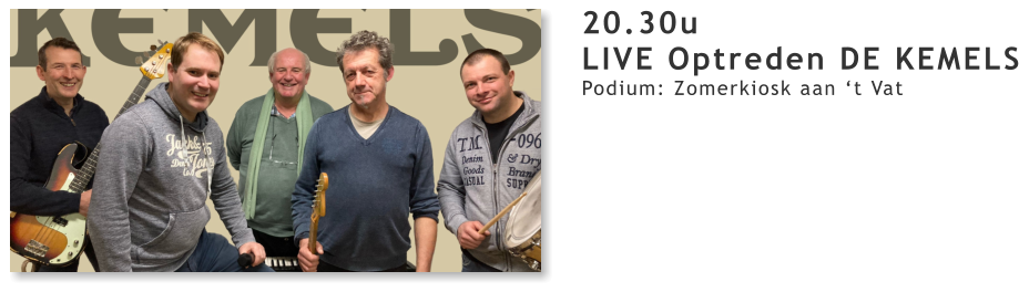 20.30u LIVE Optreden DE KEMELS Podium: Zomerkiosk aan ‘t Vat
