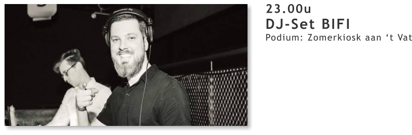 23.00u DJ-Set BIFI Podium: Zomerkiosk aan ‘t Vat
