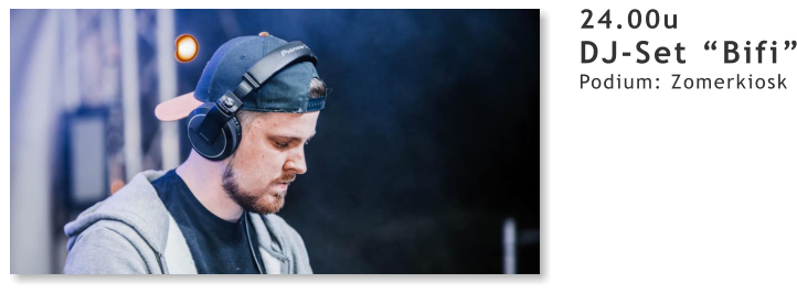 24.00u DJ-Set “Bifi” Podium: Zomerkiosk