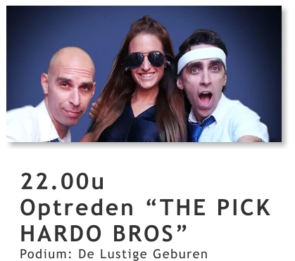 22.00u Optreden “THE PICK HARDO BROS” Podium: De Lustige Geburen