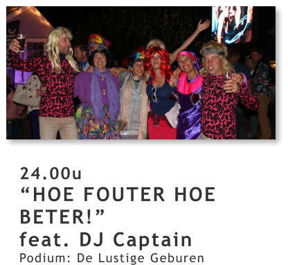 24.00u “HOE FOUTER HOE BETER!” feat. DJ Captain Podium: De Lustige Geburen